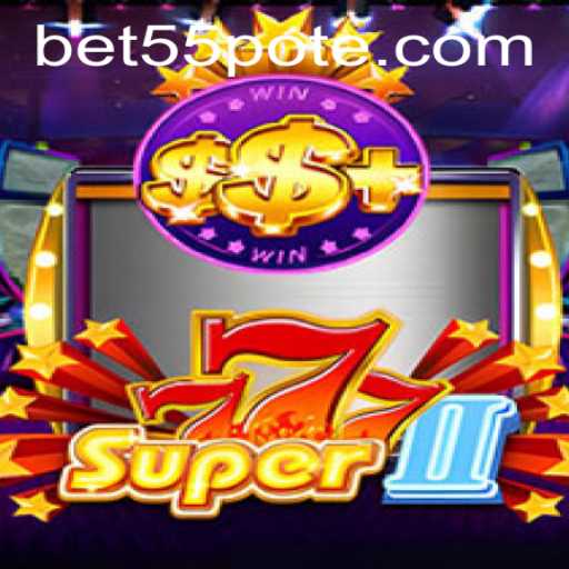 Unveiling Super777II: Explore the Thrilling World of Casino Gaming with bet55 PH Login