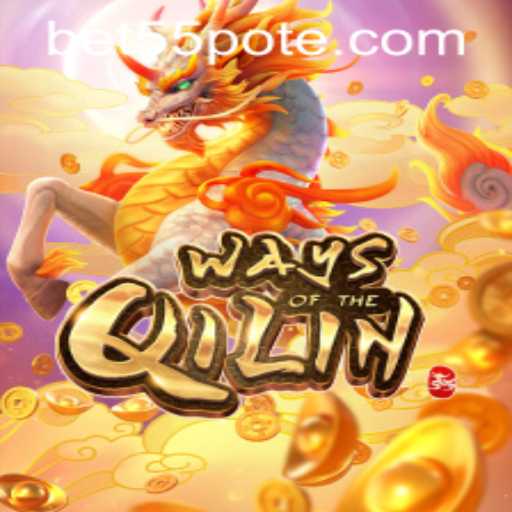 Exploring the Exciting World of Ways of the Qilin: A Comprehensive Guide with bet55 PH Login